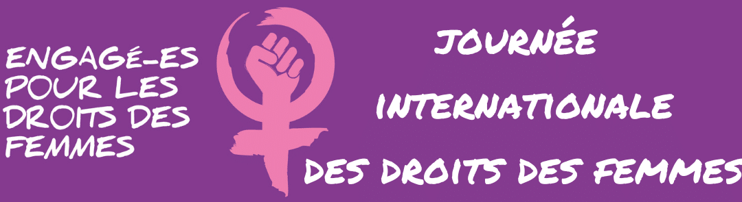 8 MARS : Journée Internationale des droits des femmes