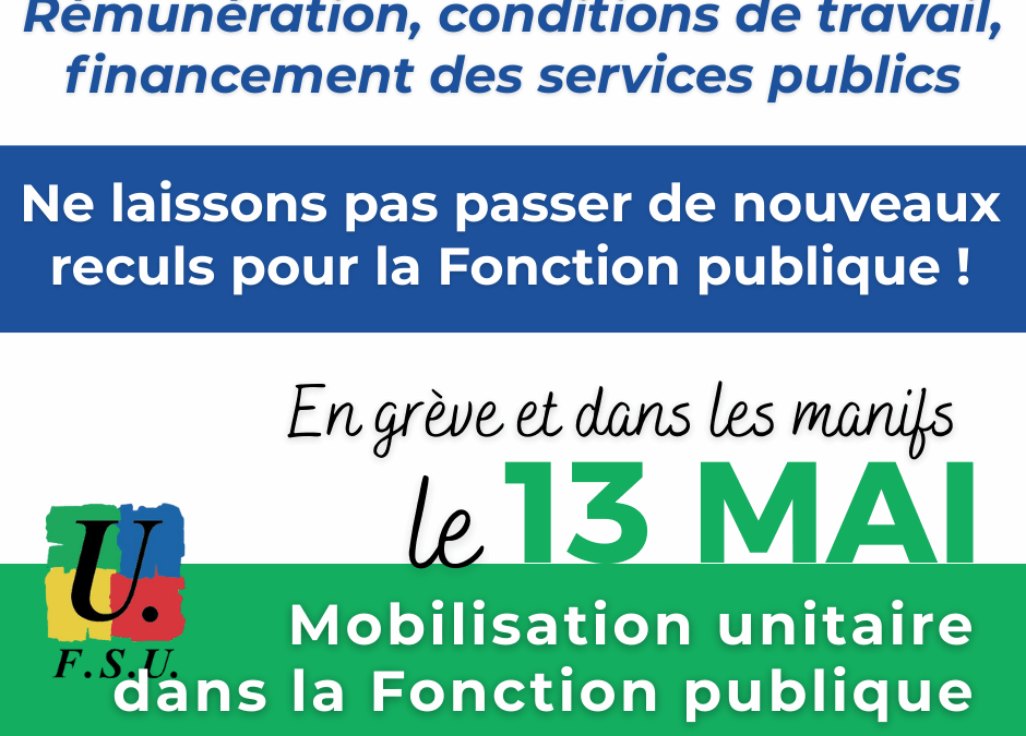 Pour la fonction publique, pour les agent-es : mobilisation le mardi 13 mai !